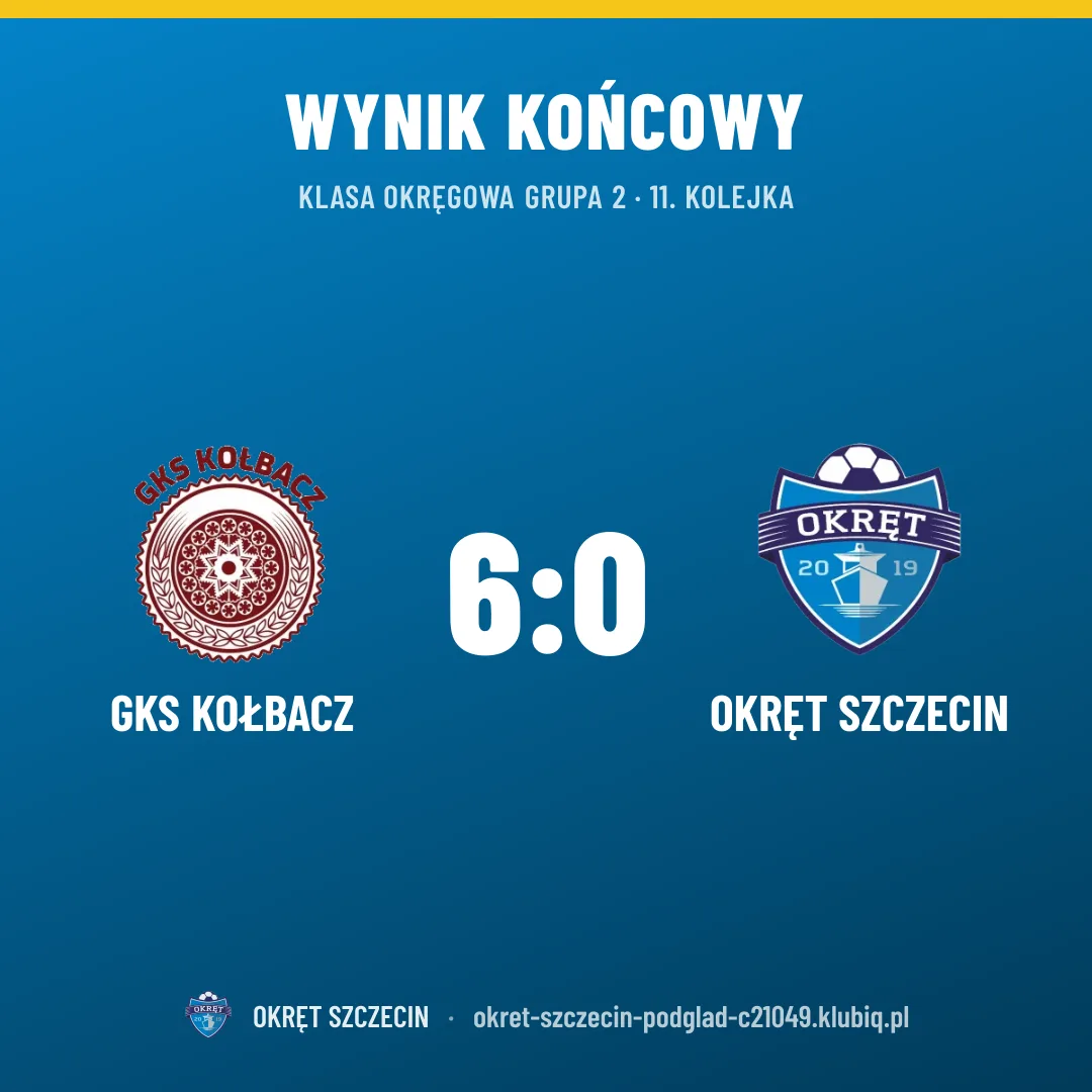 GKS KOŁBACZ 6:0 OKRĘT SZCZECIN
